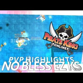 No Bless EZ KS (PVP Highlights) { Pirate King Online }