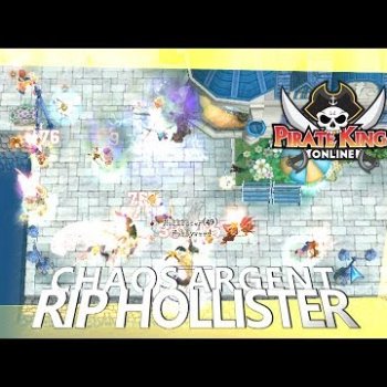 RIP Hollister (Chaos Argent with Mic) { Pirate King Online }