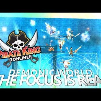 The Focus is Real (Demonic World) { Pirate King Online }