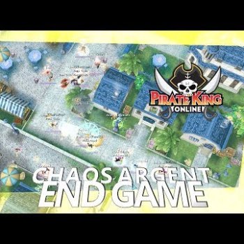 End Game (Chaos Argent with Mic) { Pirate King Online } [ Tales of Pirates ]